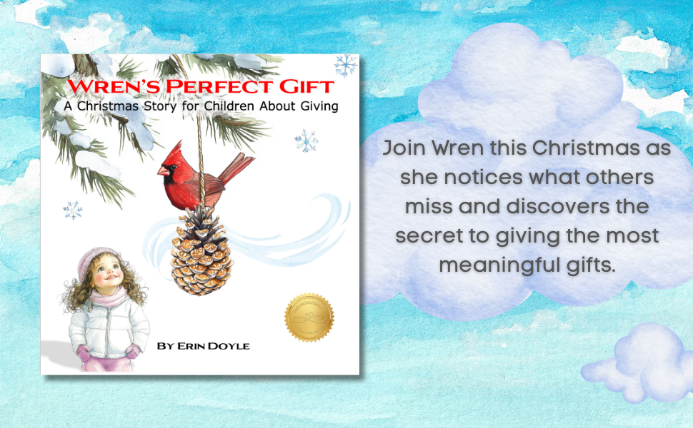 Wren's Perfect Gift: A Christmas Story for Children About Giving