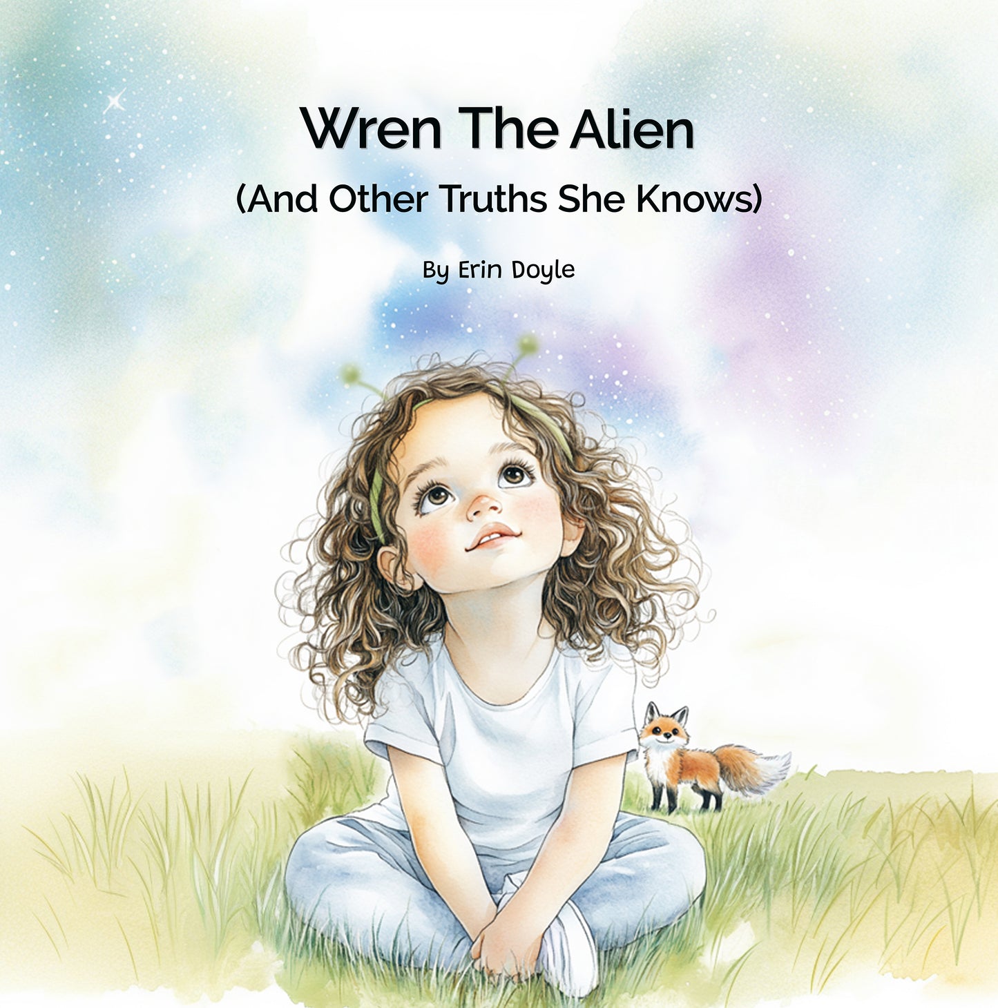 Book cover of 'Wren The Alien (And Other Truths She Knows)' by Erin Doyle with a child and fox illustration.